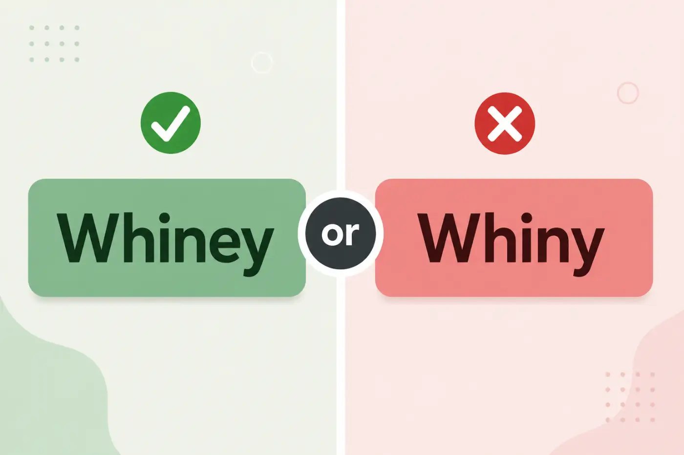 whiney-or-whiny